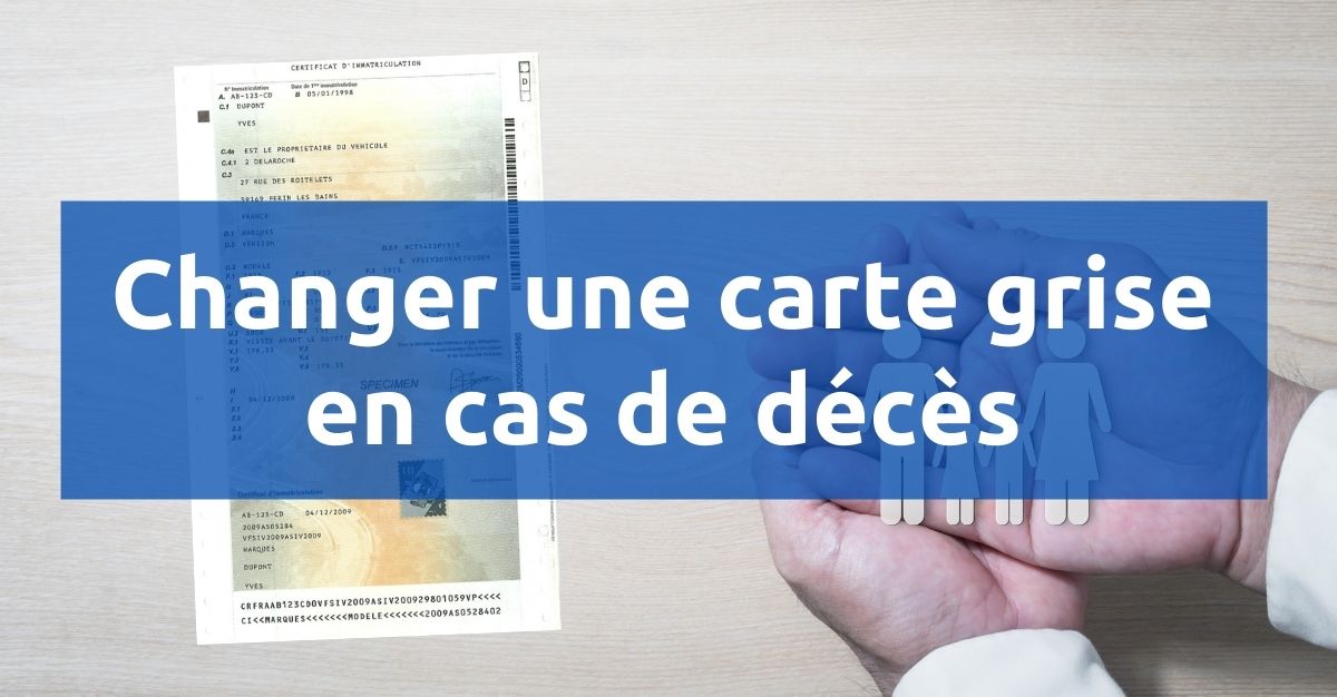 Changement carte grise suite à décès, succession ou héritage